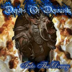 Depths Of Depravity : Into the Decay